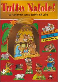 Tutto Natale! Da costruire senza forbici né colla