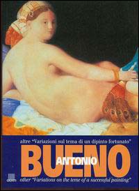 Antonio Bueno. Altre variazioni sul tema di un dipinto fortunato. Catalogo della mostra (Pietrasanta). Ediz. italiana e inglese