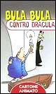 Bula Bula contro Dracula