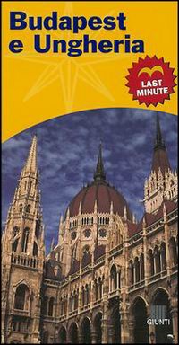 Budapest e Ungheria. Last minute