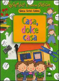 Tre gemelle e una strega. Casa dolce casa