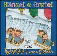 Tre gemelle e una strega. Hansel e Gretel