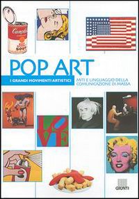 Pop art. Miti e linguaggio della comunicazione di massa