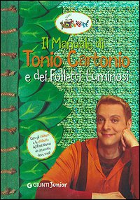 Il manuale di Tonio Cartonio e dei folletti luminosi
