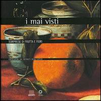 I mai visti. Sorprese di frutta e fiori