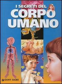 I segreti del corpo umano