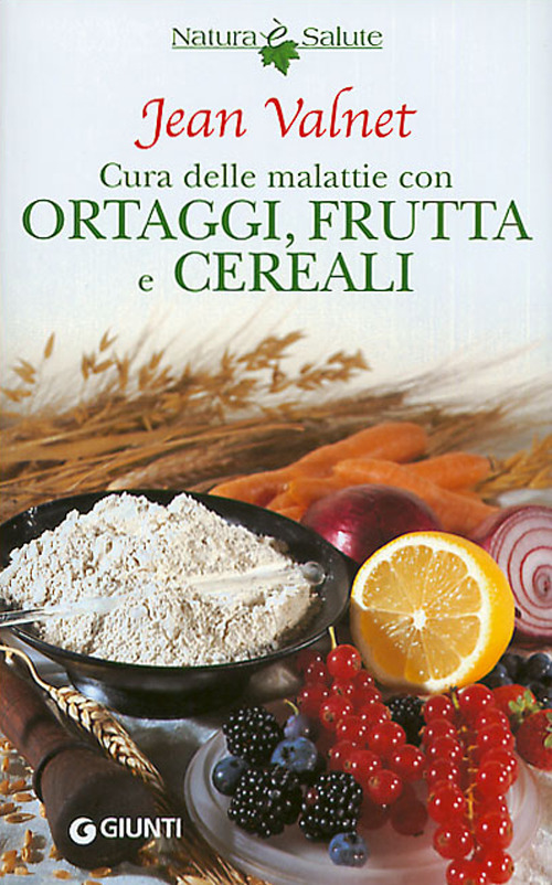 Cura delle malattie con ortaggi, frutta e cereali