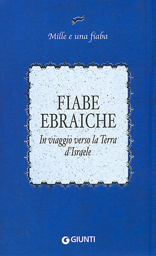 Fiabe ebraiche. In viaggio verso la terra d'Israele