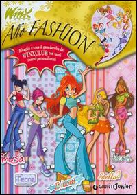 Albo fashion. Ritaglia e crea il guardaroba del WinxClub con tanti tessuti personalizzati