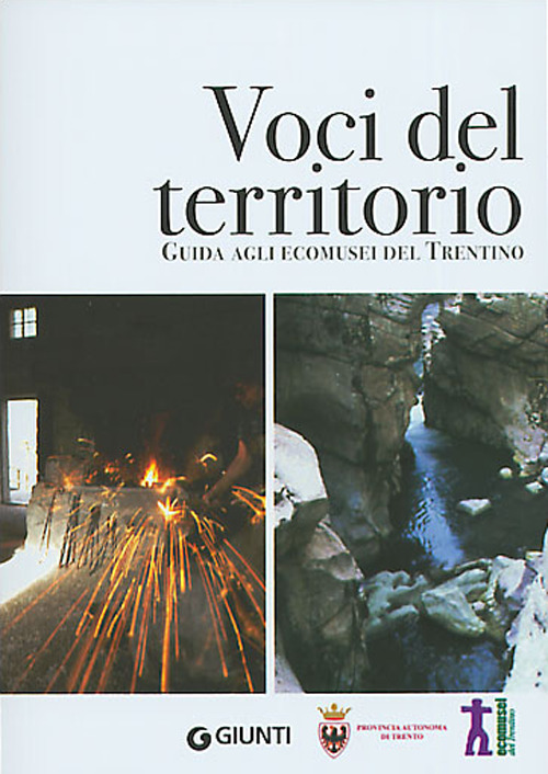 Voci del territorio. Guida agli Ecomusei del Trentino