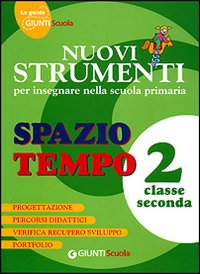 Nuovi strumenti per insegnare nella scuola primaria. Spazio tempo 2