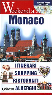 Monaco. Itinerari, shopping, ristoranti, alberghi