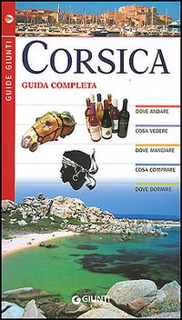 Corsica. Guida completa