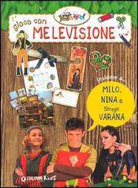 Gioco con Melevisione. Insieme a Milo, Nina e Strega Varana