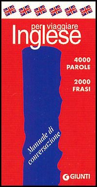Inglese per viaggiare. Manuale di conversazione