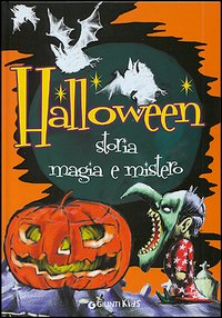 Halloween. Storia magia e mistero