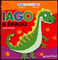 Iago il drago. Storia di fuoco
