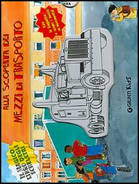 Alla scoperta dei mezzi di trasporto. Il magico libro degli scheletri