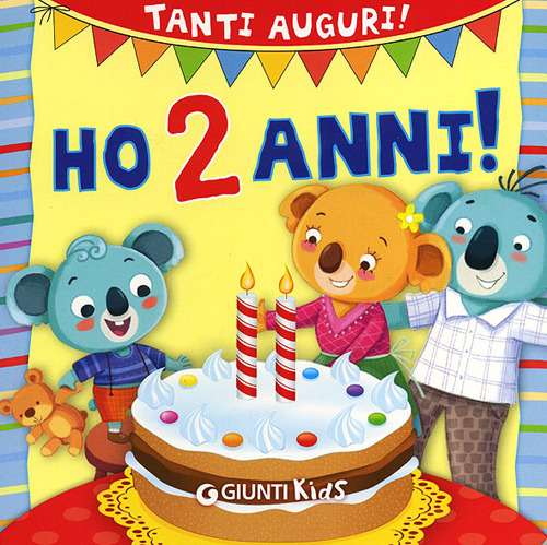 Ho 2 anni! Tanti auguri!