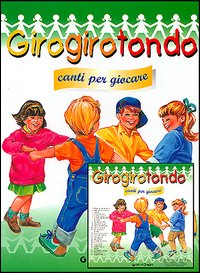 Girogirotondo. Canti per giocare