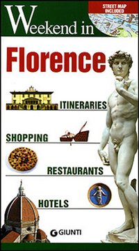 Florence. Itineraries, shopping, restaurants, hotels