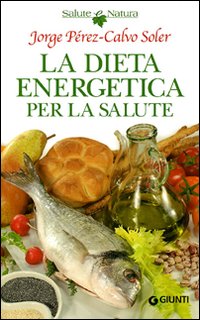 La dieta energetica per la salute