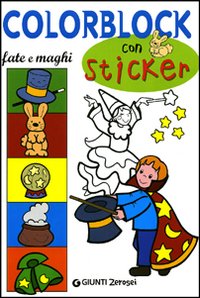 Colorblock. Fate e maghi. Con stickers