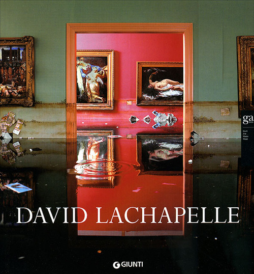 David Lachapelle. Ediz. italiana e inglese