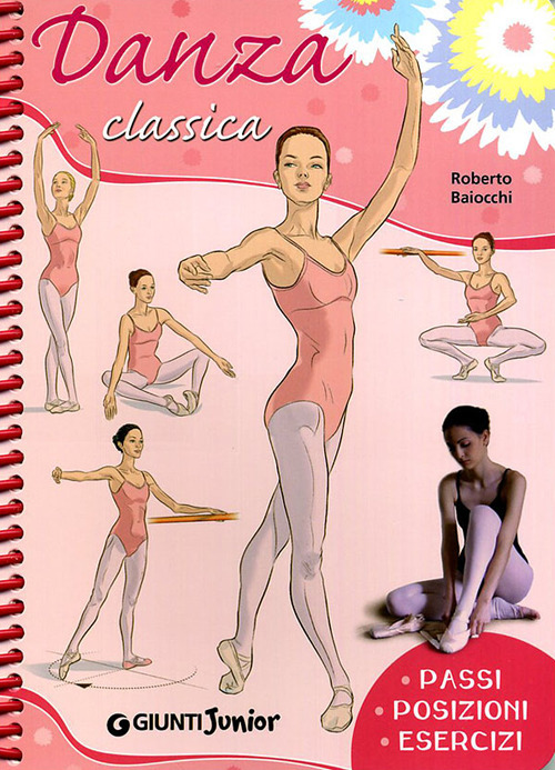Danza classica. Passi, posizioni, esercizi