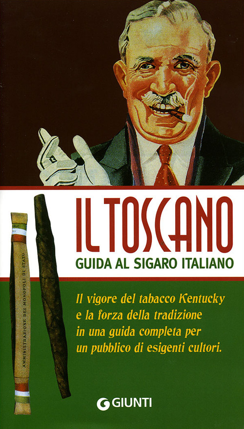 Il Toscano. Guida al sigaro italiano