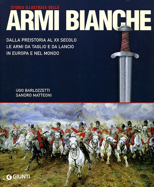 Storia illustrata delle armi bianche