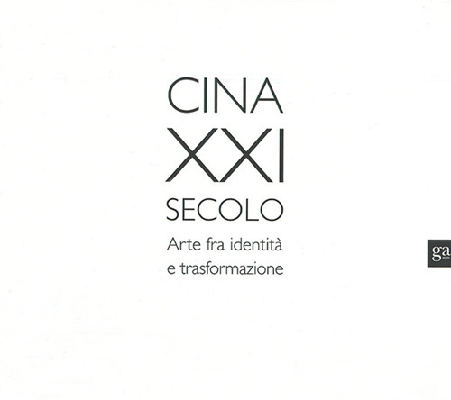 Cina XXI secolo. Arte fra identità e trasformazione