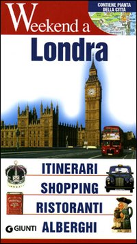Londra. Itinerari, shopping, ristoranti, alberghi