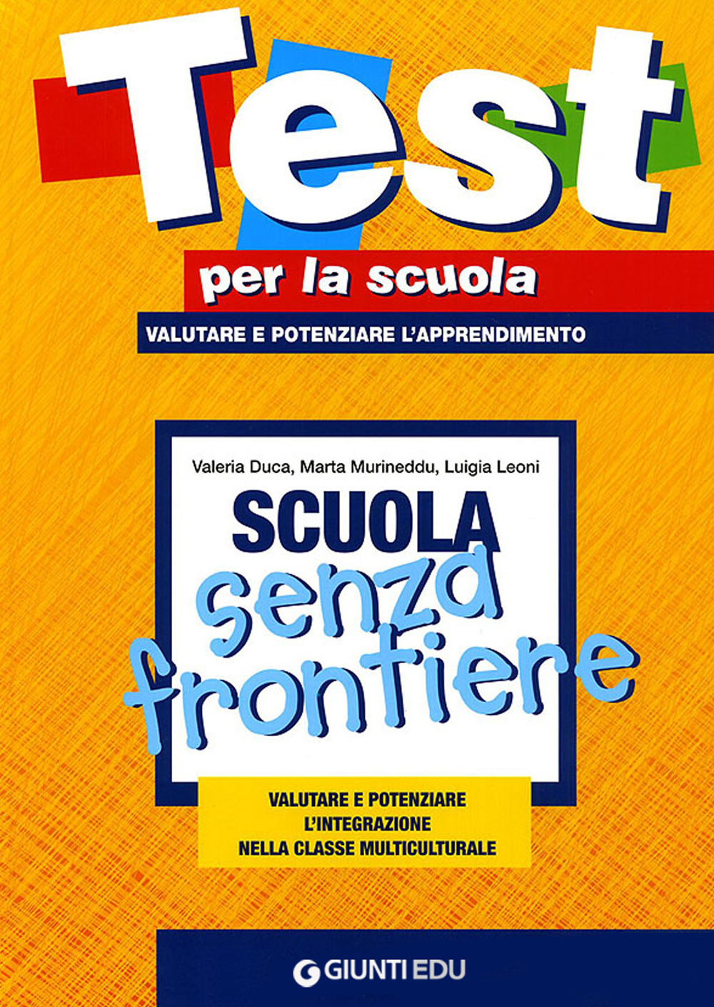 Scuola senza frontiere. Valutare e potenziare l'integrazione nella classe multiculturale