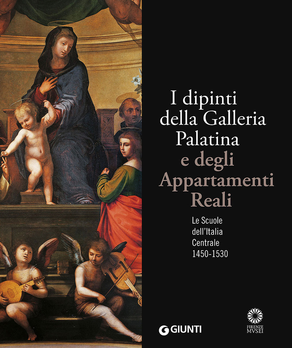 I dipinti della Galleria Palatina e degli Appartamenti Reali. Le Scuole dell'Italia Centrale 1450-1530
