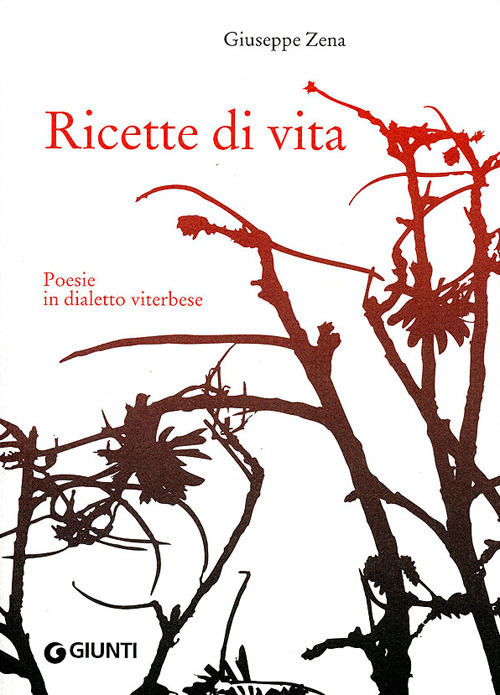 Ricette di vita. Poesie in dialetto viterbese