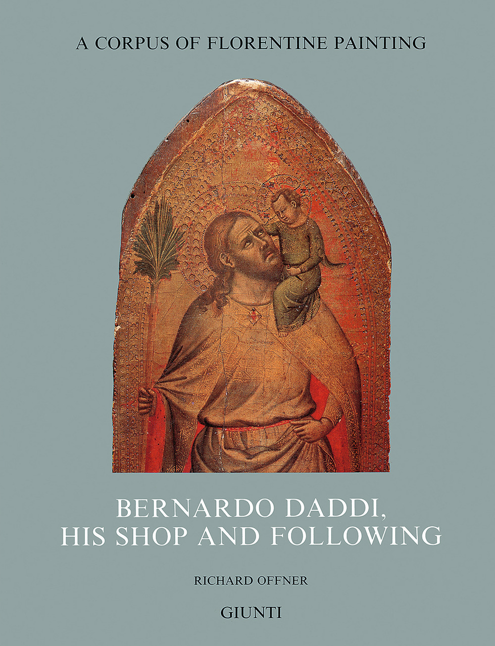 Bernardo Daddi, his shop and following. Vol. 4/3