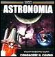 Astronomia. Conoscere il cosmo. CD-ROM
