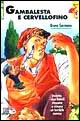 Gambalesta e Cervellofino