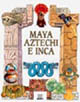 Maya, aztechi e inca