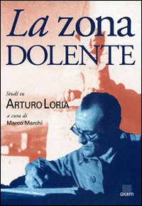 La zona dolente. Studi su Arturo Loria