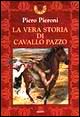 La vera storia di Cavallo Pazzo