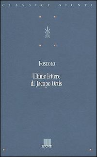 Le ultime lettere di Jacopo Ortis
