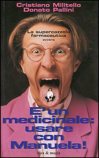 È un medicinale: usare con Manuela!