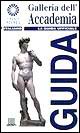 Galleria dell'Accademia. La guida ufficiale