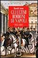 Gli ultimi Borboni di Napoli (1825-1861)