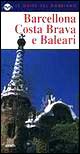 Barcellona, Costa Brava e Baleari