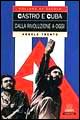 Castro e Cuba. Dalla rivoluzione a oggi