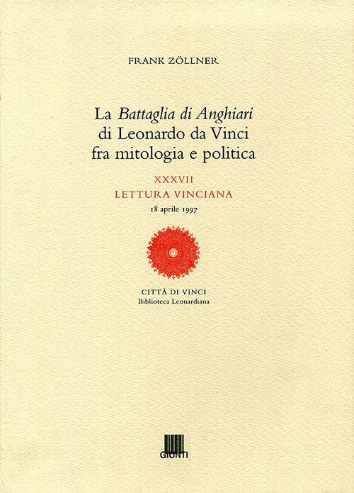 La battaglia di Anghiari di Leonardo da Vinci fra mitologia e politica
