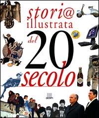 XX secolo. Storia illustrata